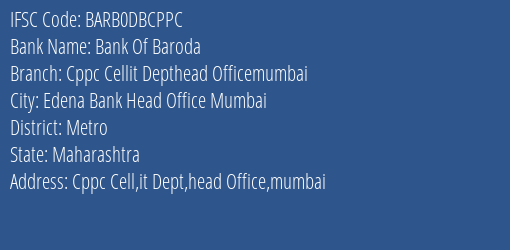 Bank Of Baroda Cppc Cellit Depthead Officemumbai Branch Metro IFSC Code BARB0DBCPPC