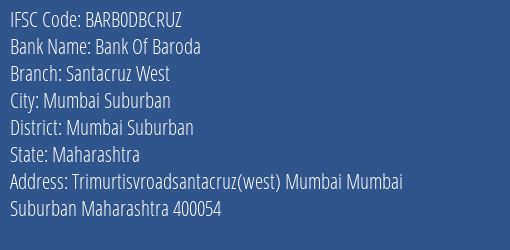 Bank Of Baroda Santacruz West Branch Mumbai Suburban IFSC Code BARB0DBCRUZ