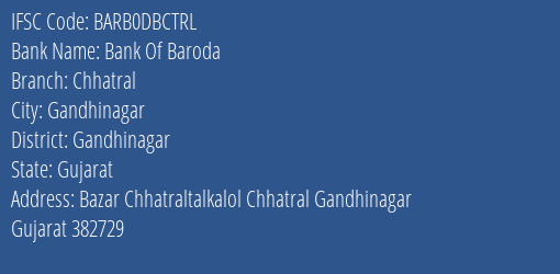 Bank Of Baroda Chhatral Branch, Branch Code DBCTRL & IFSC Code BARB0DBCTRL