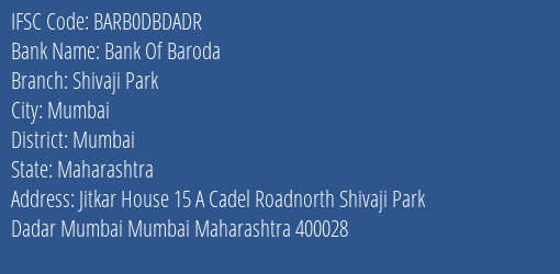 Bank Of Baroda Shivaji Park Branch Mumbai IFSC Code BARB0DBDADR