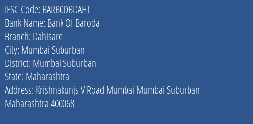 Bank Of Baroda Dahisare Branch Mumbai Suburban IFSC Code BARB0DBDAHI