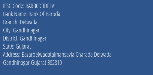 Bank Of Baroda Delwada Branch, Branch Code DBDELV & IFSC Code BARB0DBDELV