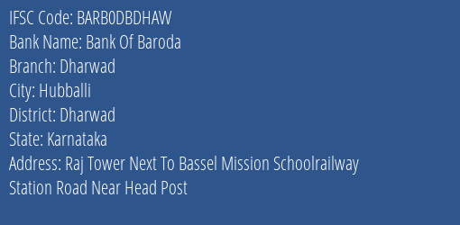 Bank Of Baroda Dharwad Branch, Branch Code DBDHAW & IFSC Code BARB0DBDHAW