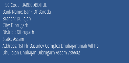 Bank Of Baroda Duliajan Branch, Branch Code DBDHUL & IFSC Code BARB0DBDHUL