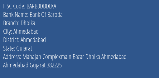 Bank Of Baroda Dholka Branch, Branch Code DBDLKA & IFSC Code BARB0DBDLKA