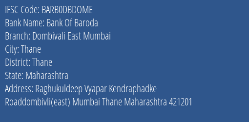 Bank Of Baroda Dombivali East Mumbai Branch Thane IFSC Code BARB0DBDOME