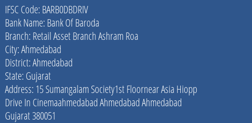 Bank Of Baroda Retail Asset Branch Ashram Roa Branch, Branch Code DBDRIV & IFSC Code BARB0DBDRIV