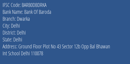 Bank Of Baroda Dwarka Branch, Branch Code DBDRKA & IFSC Code BARB0DBDRKA