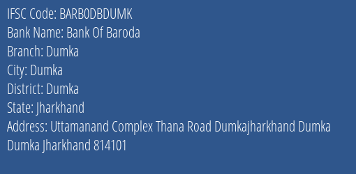 Bank Of Baroda Dumka Branch Dumka IFSC Code BARB0DBDUMK