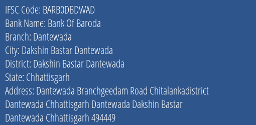 Bank Of Baroda Dantewada Branch, Branch Code DBDWAD & IFSC Code BARB0DBDWAD
