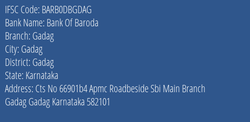 Bank Of Baroda Gadag Branch, Branch Code DBGDAG & IFSC Code BARB0DBGDAG