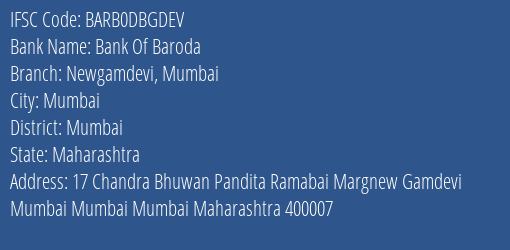 Bank Of Baroda Newgamdevi Mumbai Branch Mumbai IFSC Code BARB0DBGDEV