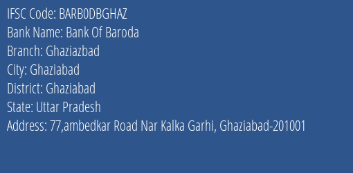 Bank Of Baroda Ghaziazbad Branch, Branch Code DBGHAZ & IFSC Code BARB0DBGHAZ