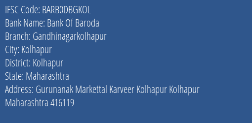 Bank Of Baroda Gandhinagarkolhapur Branch Kolhapur IFSC Code BARB0DBGKOL