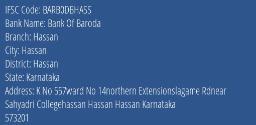 Bank Of Baroda Hassan Branch, Branch Code DBHASS & IFSC Code BARB0DBHASS
