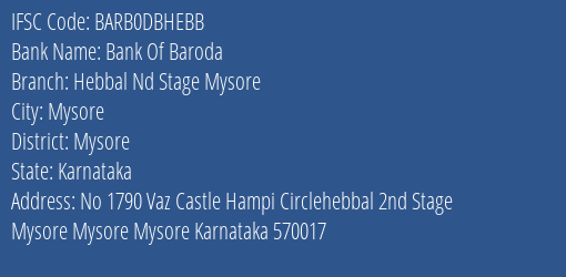 Bank Of Baroda Hebbal Nd Stage Mysore Branch, Branch Code DBHEBB & IFSC Code BARB0DBHEBB