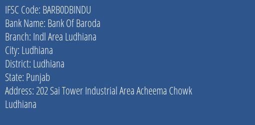 Bank Of Baroda Indl Area Ludhiana Branch Ludhiana IFSC Code BARB0DBINDU