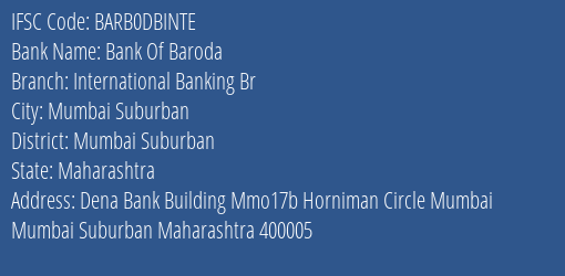 Bank Of Baroda International Banking Br Branch Mumbai Suburban IFSC Code BARB0DBINTE