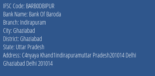 Bank Of Baroda Indirapuram Branch, Branch Code DBIPUR & IFSC Code BARB0DBIPUR