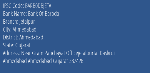 Bank Of Baroda Jetalpur Branch Ahmedabad IFSC Code BARB0DBJETA