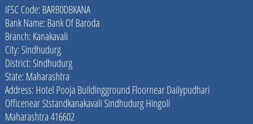 Bank Of Baroda Kanakavali Branch Sindhudurg IFSC Code BARB0DBKANA