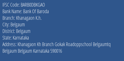 Bank Of Baroda Khanagaon K.h. Branch Belgaum IFSC Code BARB0DBKGAO