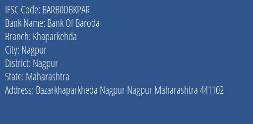 Bank Of Baroda Khaparkehda Branch, Branch Code DBKPAR & IFSC Code Barb0dbkpar