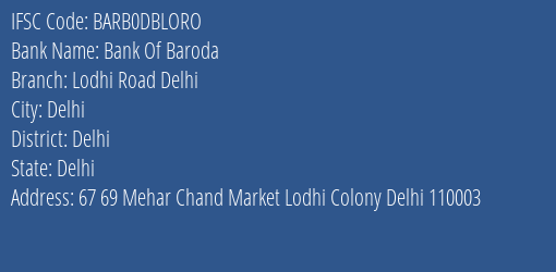 Bank Of Baroda Lodhi Road Delhi Branch, Branch Code DBLORO & IFSC Code BARB0DBLORO