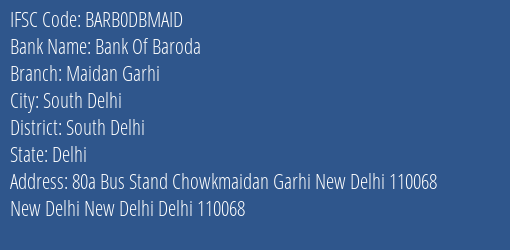Bank Of Baroda Maidan Garhi Branch South Delhi IFSC Code BARB0DBMAID