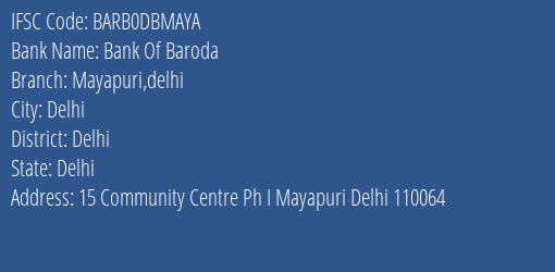 Bank Of Baroda Mayapuri Delhi Branch, Branch Code DBMAYA & IFSC Code BARB0DBMAYA