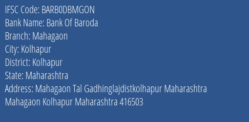 Bank Of Baroda Mahagaon Branch Kolhapur IFSC Code BARB0DBMGON