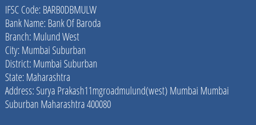 Bank Of Baroda Mulund West Branch Mumbai Suburban IFSC Code BARB0DBMULW