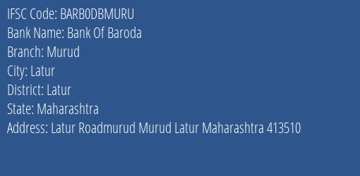 Bank Of Baroda Murud Branch Latur IFSC Code BARB0DBMURU