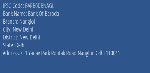 Bank Of Baroda Nangloi Branch, Branch Code DBNAGL & IFSC Code BARB0DBNAGL