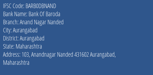 Bank Of Baroda Anand Nagar Nanded Branch Aurangabad IFSC Code BARB0DBNAND