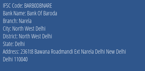 Bank Of Baroda Narela Branch North West Delhi IFSC Code BARB0DBNARE
