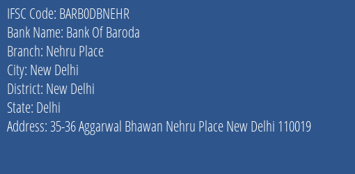 Bank Of Baroda Nehru Place Branch, Branch Code DBNEHR & IFSC Code BARB0DBNEHR
