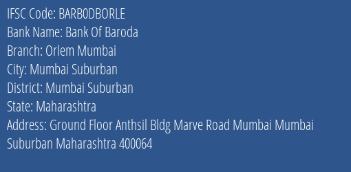 Bank Of Baroda Orlem Mumbai Branch Mumbai Suburban IFSC Code BARB0DBORLE