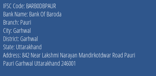 Bank Of Baroda Pauri Branch Garhwal IFSC Code BARB0DBPAUR