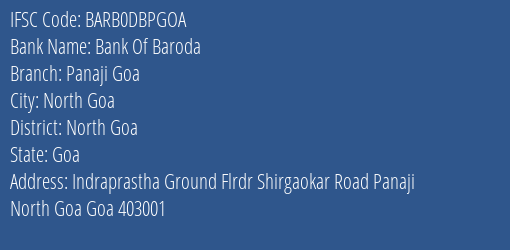Bank Of Baroda Panaji Goa Branch North Goa IFSC Code BARB0DBPGOA
