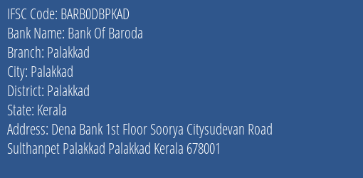 Bank Of Baroda Palakkad Branch Palakkad IFSC Code BARB0DBPKAD