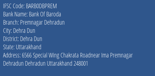 Bank Of Baroda Premnagar Dehradun Branch Dehra Dun IFSC Code BARB0DBPREM