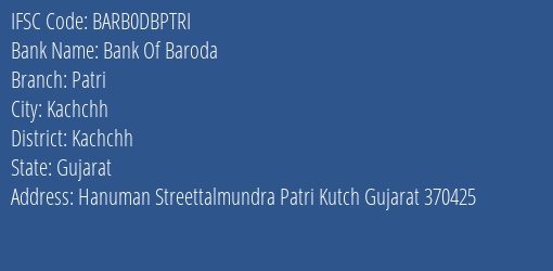 Bank Of Baroda Patri Branch Kachchh IFSC Code BARB0DBPTRI