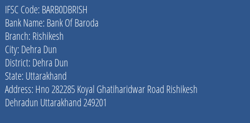 Bank Of Baroda Rishikesh Branch Dehra Dun IFSC Code BARB0DBRISH