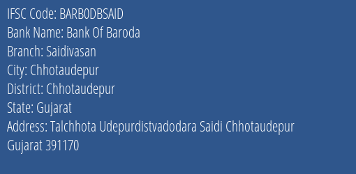 Bank Of Baroda Saidivasan Branch Chhotaudepur IFSC Code BARB0DBSAID