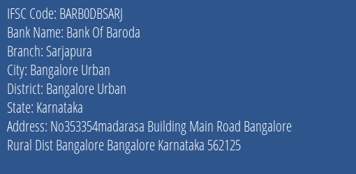 Bank Of Baroda Sarjapura Branch Bangalore Urban IFSC Code BARB0DBSARJ