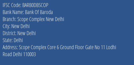 Bank Of Baroda Scope Complex New Delhi Branch New Delhi IFSC Code BARB0DBSCOP