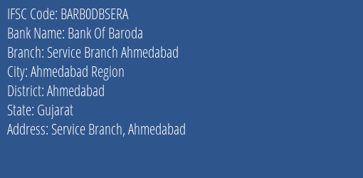 Bank Of Baroda Service Branch Ahmedabad Branch, Branch Code DBSERA & IFSC Code BARB0DBSERA