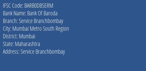 Bank Of Baroda Service Branchbombay Branch, Branch Code DBSERM & IFSC Code Barb0dbserm