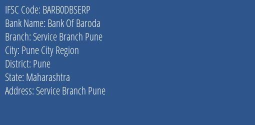 Bank Of Baroda Service Branch Pune Branch Pune IFSC Code BARB0DBSERP